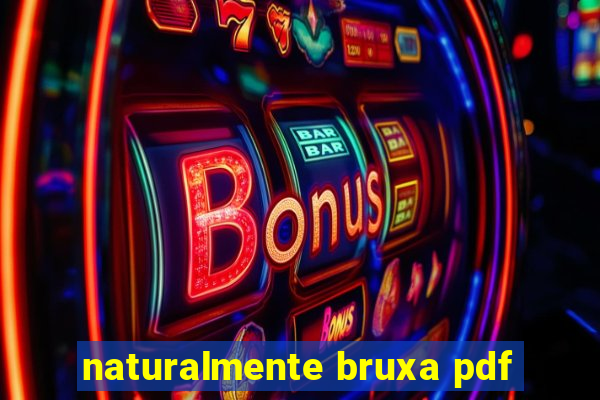 naturalmente bruxa pdf